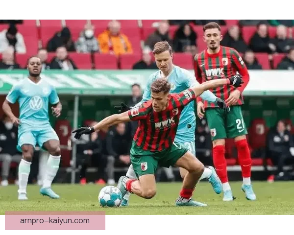 奥格斯堡关键球员近期表现稳健，攻防两端持续提升力